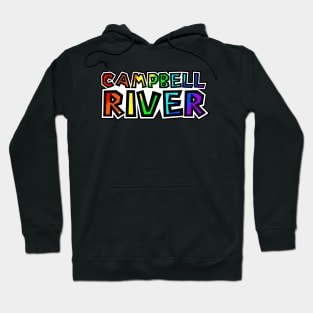 City of Campbell River - Rainbow Text Design - Colourful Provenance - Campbell River Hoodie